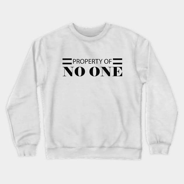 Property of no one Crewneck Sweatshirt by KC Happy Shop